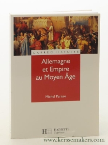 Allemagne et Empire au Moyen Age. — Parisse, Michel