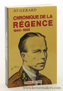 Chronique de la Régence, 1944-1950. — Gerard, Jo.