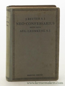 Neo-Confessarius. Practice instructus. Textum, quem emendavit et auxit Augustinus Lehmkuhl. Tertio edidit Joannes Bapt. Umberg. — Reuter, J.