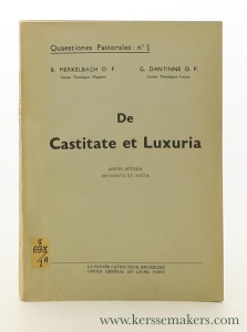 De Castitate et Luxuria. Editio octava recognita et aucta quam curavit. — Dantinne, Georgius.