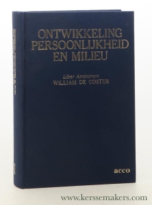 Ontwikkeling, persoonlijkheid en milieu. Liber amicorum William de Coster. — Baekelmans, Remi / Leni Verhofstadt-Deneve (eds.) / William de Coster.