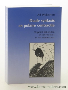 Duale syntaxis en polaire contractie : negatief gebonden of-constructies in het Nederlands. — Welschen, Ad [ Adrianus Johannes ].