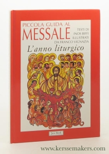 Piccola guida al messale : l'anno liturgic. Testi di Inos Biffi - illustrati da Franco Vignazia. — Biffi, Inos / Franco Vignazia.
