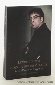 Leven in een doodgeboren droom. De wereld van Joost Zwagerman. — Gemeren, Rémon van.