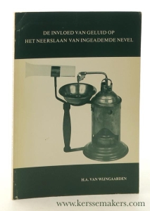 De invloed van geluid op het neerslaan van ingeademde nevel. Een experimenteel onderzoek over de vibrerende aerosol. [ The influence of sound on the deposition of inhaled aerosol. An experimental research of the vibrating aerosol - with a summary in English ]. — Wijngaarden, Hendrik Adrianus van.