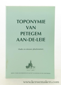Toponymie van Petegem Aan-de-Leie. Oude en nieuwe plaatsnamen. — Goeminne, Luc / Tony Vanhee.