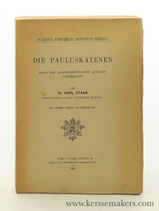 Die Pauluskatenen nach den Handschriftlichen Quellen Untersucht. Mit Sieben Tafeln in Lichtdruck. — Staab, Karl.