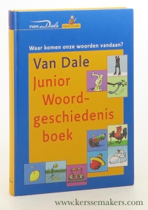 Van Dale Junior Woordgeschiedenisboek. Waar komen onze woorden vandaan? — Daniëls, Wim / Roger Klaassen.