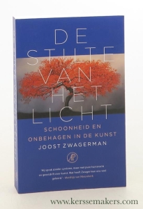 De stilte van het licht : schoonheid en onbehagen in de kunst. — Zwagerman, Joost.