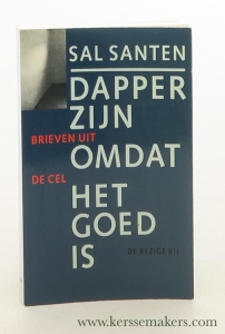 Dapper zijn omdat het goed is. Brieven uit de cel. — Santen, Sal.