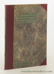 Geschiedenis van de Doopsgezinden te Straatsburg van 1525 tot 1557. — Houwing, J. F.