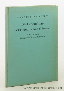 Die Landnahme der israelitischen Stamme in der neueren wissenschaftlichen Diskussion. Ein kritischer Bericht. — Weippert, Manfred.