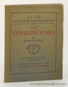 Les Comédiennes. Nombreuses reproductions de tableaux ou dessins de l'époque. — Lyonnet, Henri.