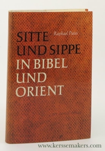 Sitte und Sippe in Bibel und Orient. — Patai, Raphael.