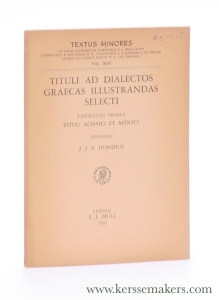 Tituli ad dialectos graecas illustrandas selecti. Fasciculus primus. Tituli Achaici et Aeolici. — Hondius, J. J. E.