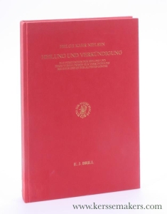 Heilung und Verkündigung. Das Verständnis der Heilig und Ihres Verhältnisses zur Verkündigung bei Jesus und in der Ältesten Kirche. — Nielsen, Helge Kjaer.