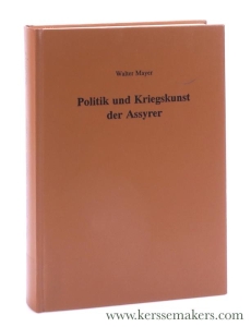 Politik und Kriegskunst der Assyrer. — Mayer, Walter.