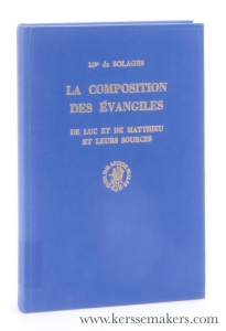 La composition des évangiles : de Luc et de Matthieu et leurs sources. — Solages, Mgr (Bruno) de.