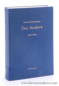 Der Andere. Studien zur Sozialontologie der Gegenwart. Zweite, um eine Vorrede vermehrte Auflage. — Theunissen, Michael.