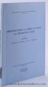 Abraham dans la Bible et dans la Tradition Juive. Colloque de Louvain (K.U. Leuven, Faculteit der Godgeleerdheid) 24 janvier 1977. — Bogaert, P. M. / L. Dequeker / H. Jagersma / A. Guigui / J. Lambrecht.