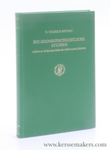 Religionsgeschichtliche Studien. Aufsätze zur Religionsgeschichte des Hellenistischen Zeitalters.: Herausgegeben von Anthonie F. Verheule. — Bousset, D. Wilhelm / Verheule, Anthonie F.