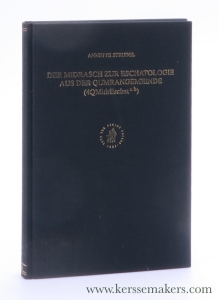 Der Midrasch zur Eschatologie aus der Qumrangemeinde (4QMidrEschat a.b.) Materielle Rekonstruktion, Textbestand, Gattung und traditionsgeschichtliche Einordnung des durch 4Q174 ('Florilegium') und 4Q177 ('Catena A') repräsentierten Werkes aus den Qumranfunden. — Steudel, Annette.
