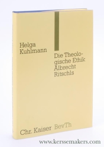Die Theologische Ethik Albrecht Ritschls. — Kuhlmann, Helga.