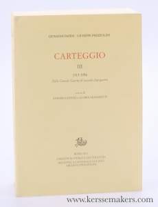 Carteggio. III. 1915-1956. Dalla Grande Guerra al secondo dopoguerra. A cura di Sandro Gentili e Gloria Manghetti. — Papini, Giovanni / Giuseppe Prezzolini.