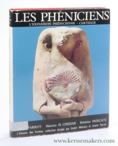 Les Phéniciens. L'Expansion Phénicienne Carthage. — Parrot, André / Maurice H. Chéhab / Sabatino Moscati.