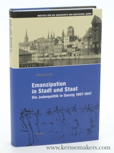 Emanzipation in Stadt und Staat : die Judenpolitik in Danzig 1807-1847. — Szulc, Michal.