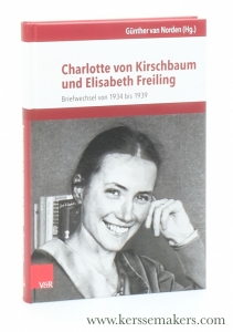 Charlotte von Kirschbaum / Elisabeth Freiling - Briefwechsel von 1934-1939. Hrsg. von Günther van Norden. — Kirschbaum, Charlotte von / Elisabeth Freiling / Hrsg. von Günther van Norden.