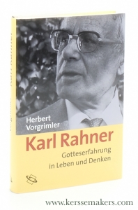 Karl Rahner. Gotteserfahrung in Leben und Denken. — Vorgrimler, Herbert.