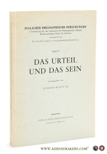 Das Urteil und das Sein. Eine Grundlegung der Metaphysik. Zweite neubearbeitete und vermehrte Auflage von "Sein und Wert I" (1938). — Lotz, Johannes B.