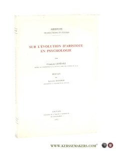 Sur l'évolution d'Aristote en Psychologie. Préface de Suzanne Mansion. — Lefèvre, Charles / Aristote: