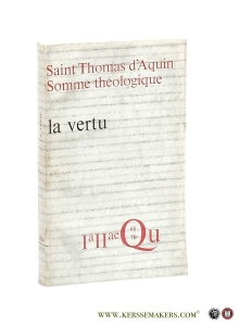 Saint Thomas d'Aquin Somme théologique : La Vertu. Tome Second. 1a-2ae, Questions 61-70. Deuxième Édition. — Thomas d'Aquin, Saint / R. Bernard.