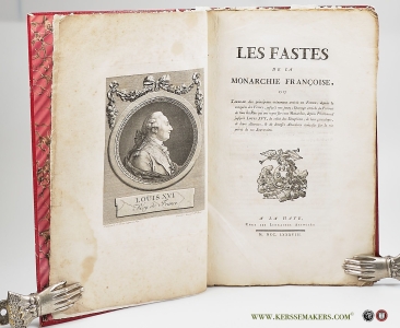 Les fastes de la monarchie françoise, ou Tableau des principaux événemens arrivés en France, depuis la conquête des Francs, jusqu'à nos jours; Ouvrage enrichi du Portrait de tous les Rois qui ont regné sur cette Monarchie, depuis Pharamond jusqu'à Louis XVI, de celui des Dauphins, de leur généalogie, de leurs alliances, & de diverses Anecdotes curieuses sur la vie privée de ces Souverains. — (Anonym)