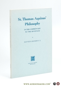 St. Thomas Aquinas' philosophy in the Commentary to the sentences. — Mondin, Battista.