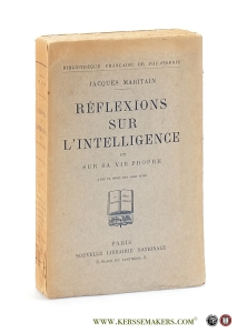 Réflexions sur l'intelligence et sur sa vie propre. 2e édition. — Maritain, Jacques.