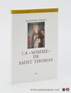 La 'Somme de théologie' de saint Thomas d'Aquin. — Torrell, Jean-Pierre.