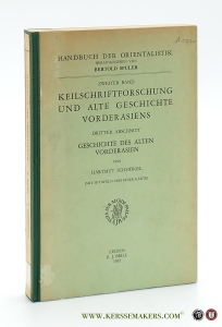 Keilschriftforschung und alte Geschichte Vorderasiens. Dritter Abschnitt. Geschichte des Alten Vorderasien. — Schmokel, Hartmut.