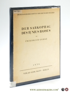 Der Sarkophag des Iunius Bassus. — Gerke, Friedrich.