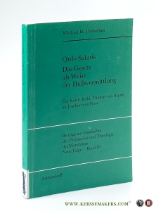 Ordo Salutis. Das Gesetz als Weise der Heilsvermittlung. Zur Kritik des Hl. Thomas von Aquin an Joachim von Fiore. — Schachten, Winfried H. J.
