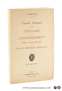 Arte Vita. Conseils Pratiques sur l'élevage et l'engraissement des volailles par les procédés artificiels. — Rodillon, Jean.