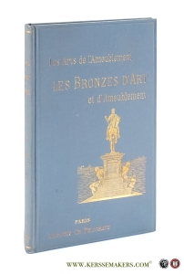 Les Bronzes d'Art et d'Ameublement. Quatre-Vingts Illustrations par A. Hotin. — Havard, Henry.