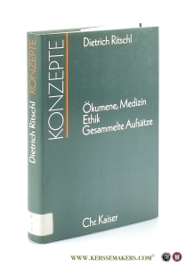 Konzepte. Ökumene, Medizin, Ethik. Gesammelte Aufsätze. — Ritschl, Dietrich.