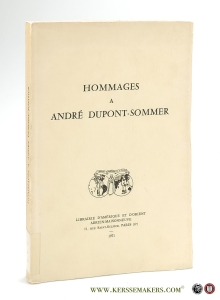 Hommages a Andre Dupont-Sommer. — Dupont-Sommer, Andre:
