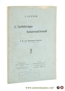 L'avenir de l'Arbitrage International. — Stipriaan Luïscius, J. M. van.