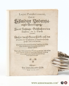 Laquei Pontificci contriti, Das ist / Schuldige Underthanigste Dancksagung/ Jacob Reihings / Geschlechter von Augspurg / der H. Schrifft Doctors: Dasz er durch Gottes Hülffe ausz den Stricken der Bäpstischen Irrthumben herausgerissen / und errettet worden. Erstlich in Latein beschrieben .. nun aber in die Teutsche Spraache überseszet. — Reihing, Jacob
