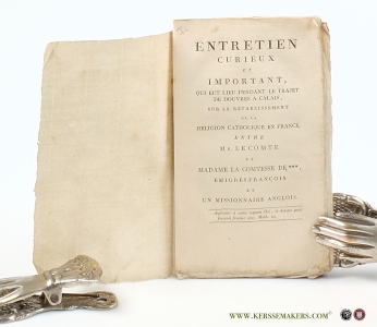 Entretien curieux et important, qui eut lieu pendant le trajet de Douvres à Calais, sur le rétablissement de la religion catholique en France, entre Mr. le Comté et Madame la Comtesse de***, émigrés françois et un missionnaire anglois — (Duvivier, Jos. Hipp.)