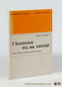 L'homme en sa vérité. Essai d'anthropologie Philosophique. — Toinet, Paul.